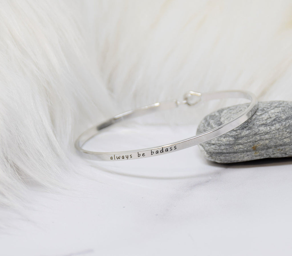 always be badass - Bracelet Bangle with Message for Women Girl Daughter Wife Holiday Anniversary Special Gift