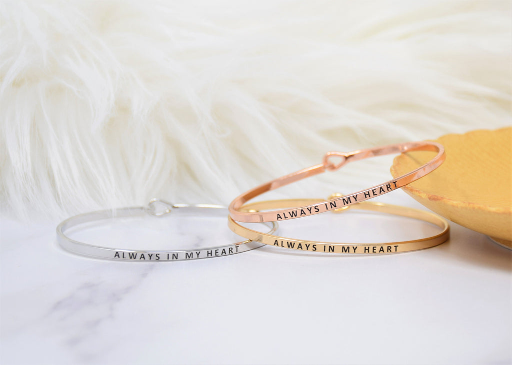 Always In My Heart - Bracelet Bangle with Message for Women Girl Daughter Wife Holiday Anniversary Special Gift