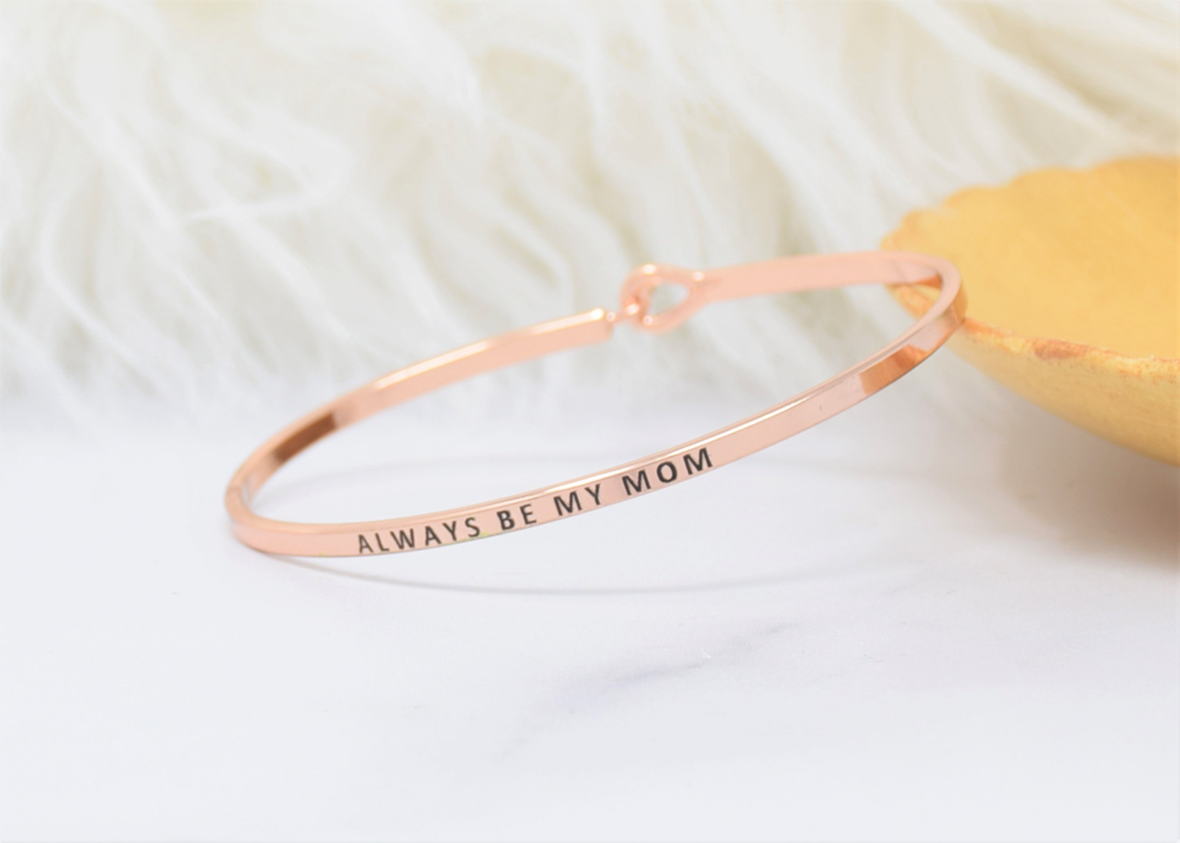 Always Be My Mom - Bracelet Bangle with Message for Women Girl Daughter Wife Holiday Anniversary Special Gift (Copy)