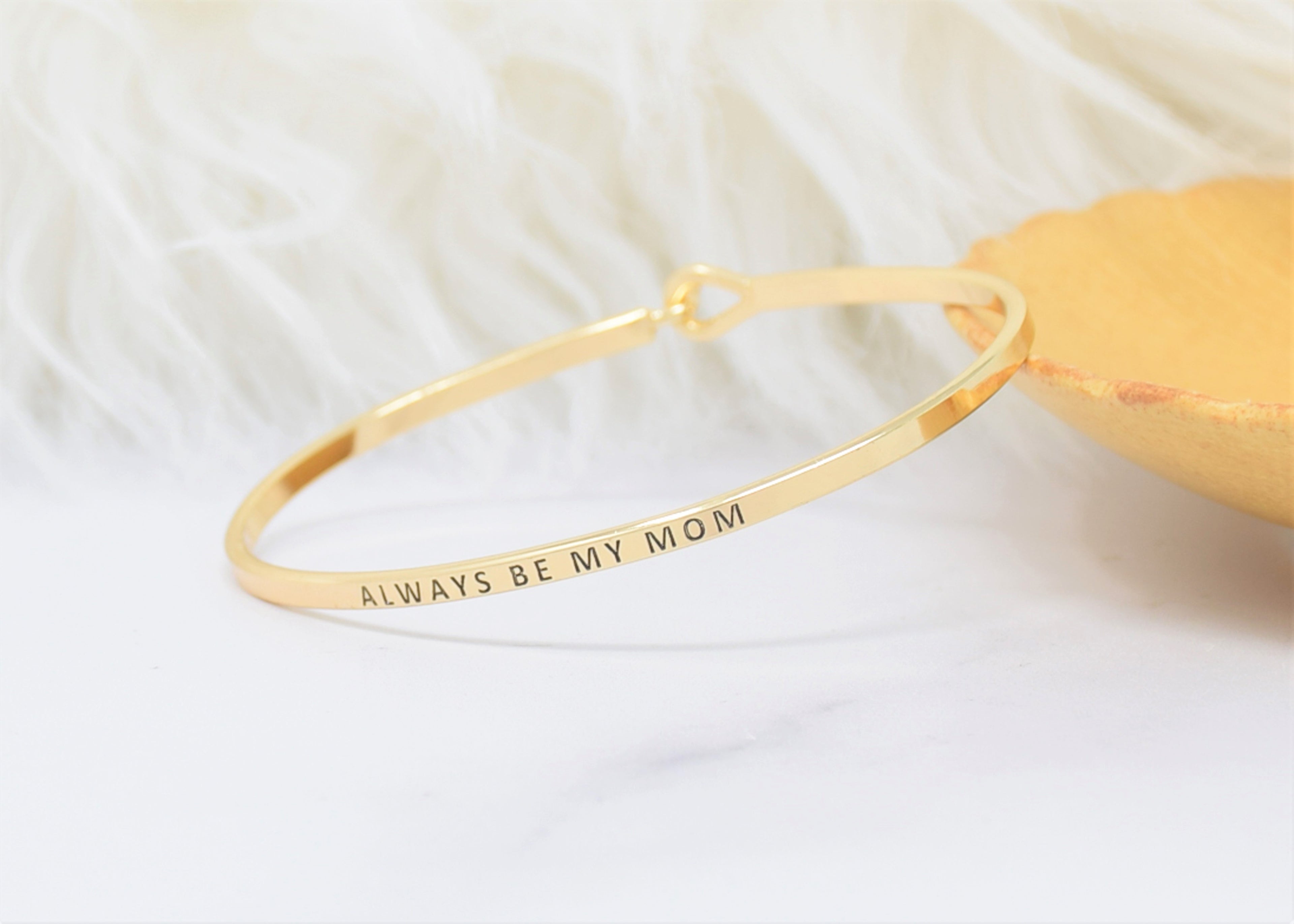 Always Be My Mom - Bracelet Bangle with Message for Women Girl Daughter Wife Holiday Anniversary Special Gift (Copy)
