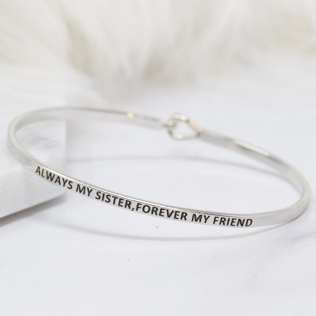 Always My Sister Forever My Friend - Bracelet Bangle with Message for Women Girl Daughter Wife Holiday Anniversary Special Gift